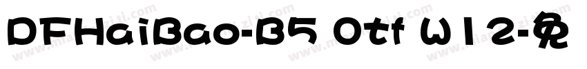 DFHaiBao-B5 Otf W12字体转换